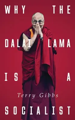 Warum der Dalai Lama ein Sozialist ist: Buddhismus und die barmherzige Gesellschaft - Why the Dalai Lama Is a Socialist: Buddhism and the Compassionate Society