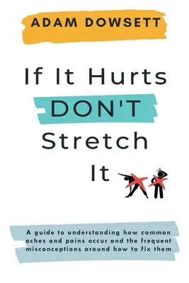 Wenn es weh tut, dehne es nicht - If It Hurts, Don't Stretch It