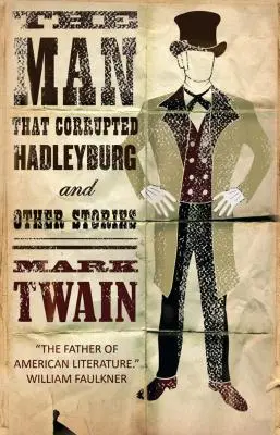 Der Mann, der Hadleyburg verderbte und andere Geschichten - The Man That Corrupted Hadleyburg and Other Stories