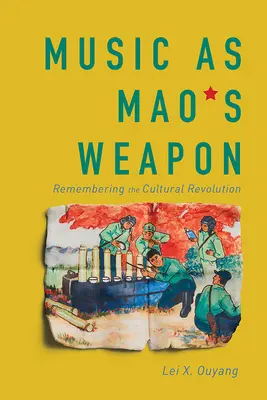 Musik als Maos Waffe: Die Erinnerung an die Kulturrevolution - Music as Mao's Weapon: Remembering the Cultural Revolution
