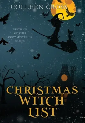 Weihnachts-Hexenliste: Ein paranormaler Westwick-Hexen-Krimi - Christmas Witch List: A Westwick Witches Paranormal Cozy Mystery