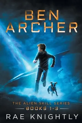 Ben Archer (Die Alien-Skill-Reihe, Bücher 1-3) - Ben Archer (The Alien Skill Series, Books 1-3)