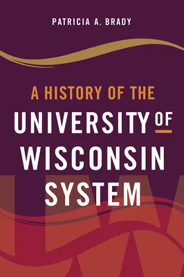 Eine Geschichte des Universitätssystems von Wisconsin - A History of the University of Wisconsin System