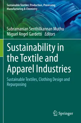 Nachhaltigkeit in der Textil- und Bekleidungsindustrie: Nachhaltige Textilien, Bekleidungsdesign und Wiederverwendung - Sustainability in the Textile and Apparel Industries: Sustainable Textiles, Clothing Design and Repurposing