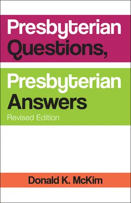 Presbyterianische Fragen, presbyterianische Antworten, revidierte Ausgabe - Presbyterian Questions, Presbyterian Answers, Revised Edition