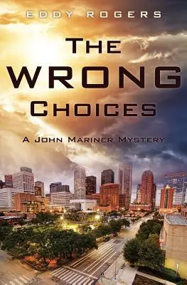 Die falschen Entscheidungen: Ein John Mariner-Krimi - The Wrong Choices: A John Mariner Mystery