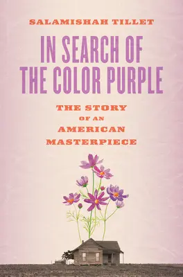 Auf der Suche nach der Farbe Lila: Die Geschichte eines amerikanischen Meisterwerks - In Search of the Color Purple: The Story of an American Masterpiece