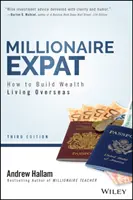 Millionaire Expat: Wie man in Übersee Reichtum anhäuft - Millionaire Expat: How to Build Wealth Living Overseas