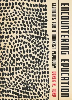 Die Begegnung mit der Bildung: Elemente für eine marxistische Pädagogik - Encountering Education: Elements for a Marxist Pedagogy