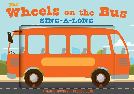 The Wheels on the Bus: Ein bewegendes Animationsbuch zum Mitsingen (Kinderlieder, Kinderreime, Animationsbuch, Kinderbuch) - The Wheels on the Bus: A Sing-A-Long Moving Animation Book (Kid's Songs, Nursery Rhymes, Animated Book, Children's Book)