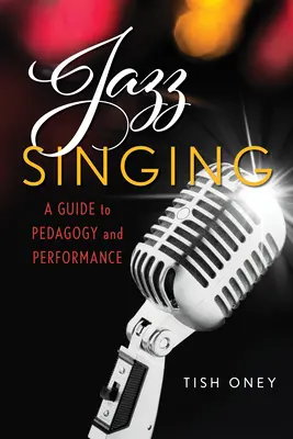Jazz-Gesang: Ein Leitfaden für Pädagogik und Aufführung - Jazz Singing: A Guide to Pedagogy and Performance