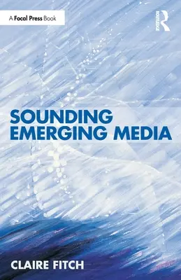 Klangvolle aufstrebende Medien - Sounding Emerging Media