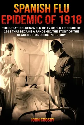 Spanische Grippe-Epidemie von 1918 - Spanish Flu Epidemic Of 1918