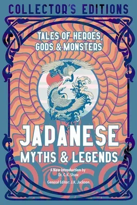 Japanische Mythen und Legenden: Erzählungen von Helden, Göttern und Monstern - Japanese Myths & Legends: Tales of Heroes, Gods & Monsters