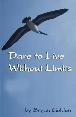 Wage es, ohne Grenzen zu leben - Dare to Live Without Limits