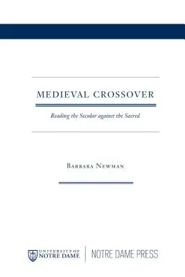 Mittelalterlicher Crossover: Die Lektüre des Weltlichen gegen das Heilige - Medieval Crossover: Reading the Secular against the Sacred