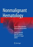 Nicht-bösartige Hämatologie: Klinische Überprüfung durch Experten: Fragen und Antworten - Nonmalignant Hematology: Expert Clinical Review: Questions and Answers