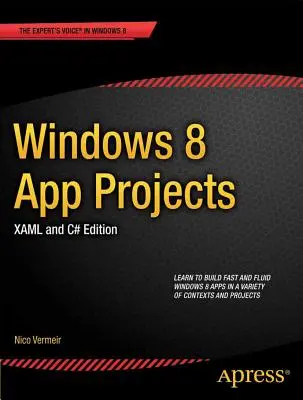 Windows 8 App Projekte - Xaml und C# Ausgabe - Windows 8 App Projects - Xaml and C# Edition