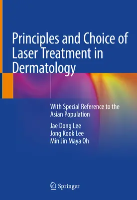 Grundsätze und Auswahl von Laserbehandlungen in der Dermatologie: Mit besonderem Bezug auf die asiatische Bevölkerung - Principles and Choice of Laser Treatment in Dermatology: With Special Reference to the Asian Population