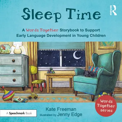 Schlafenszeit: Ein 'Words Together'-Geschichtenbuch, das Kindern hilft, ihre Stimme zu finden - Sleep Time: A 'Words Together' Storybook to Help Children Find Their Voices