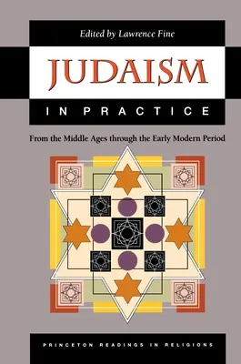 Das Judentum in der Praxis: Vom Mittelalter bis zur frühen Neuzeit - Judaism in Practice: From the Middle Ages Through the Early Modern Period