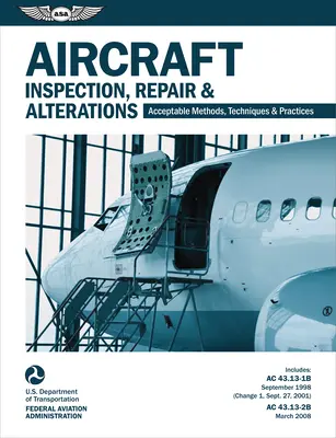 Inspektion, Reparatur und Änderungen an Flugzeugen: Annehmbare Methoden, Techniken und Praktiken - Aircraft Inspection, Repair & Alterations: Acceptable Methods, Techniques & Practices