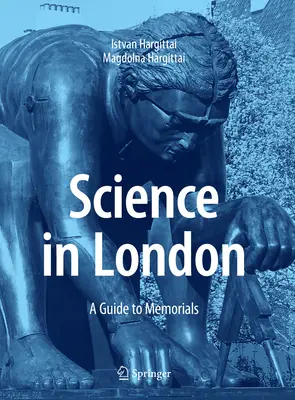Wissenschaft in London: Ein Führer zu den Gedenkstätten - Science in London: A Guide to Memorials