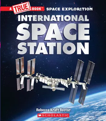 Die Internationale Raumstation (ein wahres Buch: Weltraumforschung) - The International Space Station (a True Book: Space Exploration)