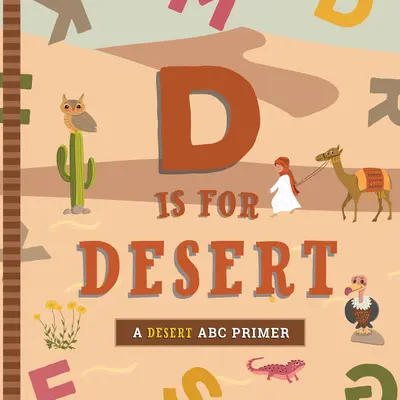 D steht für Wüste: Eine ABC-Wüstenfibel - D Is for Desert: An ABC Desert Primer