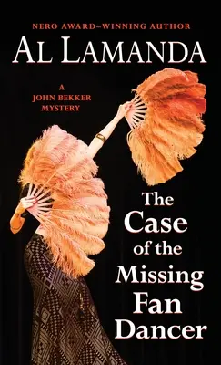 Der Fall des vermissten Fächertänzers: Ein John Bekker-Rätsel - The Case of the Missing Fan Dancer: A John Bekker Mystery