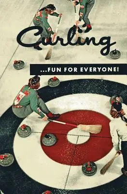 Curling . . . Ein Spaß für alle! (Faksimile-Nachdruck) - Curling . . . Fun for Everyone! (Facsimile Reprint)