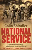 National Service - Von Aldershot nach Aden: Geschichten der Wehrpflichtigen, 1946-62 - National Service - From Aldershot to Aden: tales from the conscripts, 1946-62