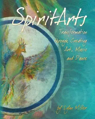 Spiritarts, Transformation durch künstlerisches Schaffen, Musik und Tanz - Spiritarts, Transformation Through Creating Art, Music and Dance