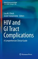 HIV und Komplikationen des Magen-Darm-Trakts: Ein umfassender klinischer Leitfaden - HIV and GI Tract Complications: A Comprehensive Clinical Guide