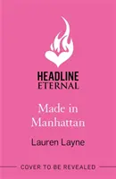 Made in Manhattan - Die schillernde neue Liebeskomödie der Autorin von The Prenup - Gegensätze ziehen sich an! - Made in Manhattan - The dazzling new opposites-attract rom-com from author of The Prenup!