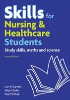 Skills for Nursing & Healthcare Students - Lernfähigkeiten, Mathematik und Naturwissenschaften - Skills for Nursing & Healthcare Students - study skills, maths and science