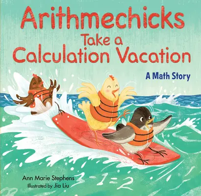 Arithmechicks machen Urlaub vom Rechnen: Eine Mathe-Geschichte - Arithmechicks Take a Calculation Vacation: A Math Story