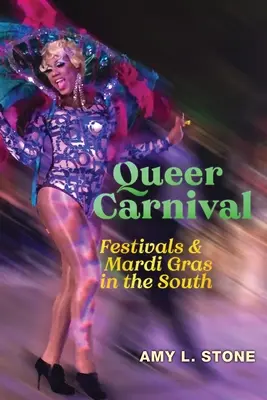 Queer Carnival: Festivals und Mardi Gras im Süden - Queer Carnival: Festivals and Mardi Gras in the South