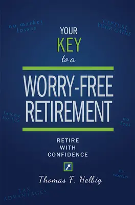 Ihr Schlüssel zu einem sorgenfreien Ruhestand: Mit Zuversicht in den Ruhestand - Your Key to a Worry-Free Retirement: Retire with Confidence