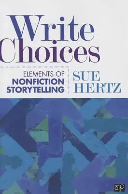Entscheidungen schreiben: Elemente des Erzählens von Sachbüchern - Write Choices: Elements of Nonfiction Storytelling