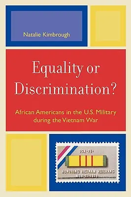 Gleichberechtigung oder Diskriminierung? Afroamerikaner im US-Militär während des Vietnamkriegs - Equality or Discrimination?: African Americans in the U.S. Military during the Vietnam War