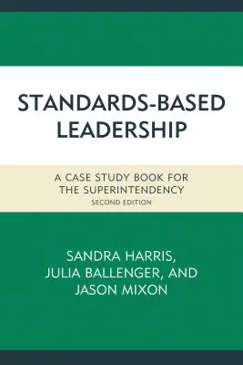 Normengestützte Führung: Ein Fallstudienbuch für die Superintendentur - Standards-Based Leadership: A Case Study Book for the Superintendency