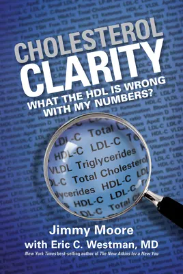 Cholesterin-Klarheit: Was ist mit meinen Hdl-Werten los? - Cholesterol Clarity: What the Hdl Is Wrong with My Numbers?