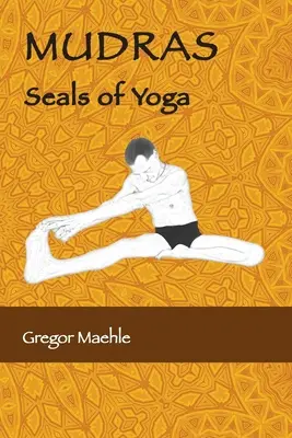 MUDRAS Siegel des Yoga - MUDRAS Seals of Yoga