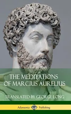 Die Meditationen des Marcius Aurel (Gebundene Ausgabe) - The Meditations of Marcius Aurelius (Hardcover)