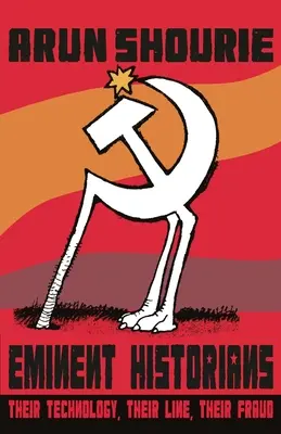 Bedeutende Historiker: Ihre Technik, ihre Linie, ihr Betrug - Eminent Historians: Their Technology, Their Line, Their Fraud