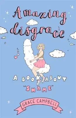 Erstaunliche Schande: Ein Buch über Scham - Amazing Disgrace: A Book about Shame