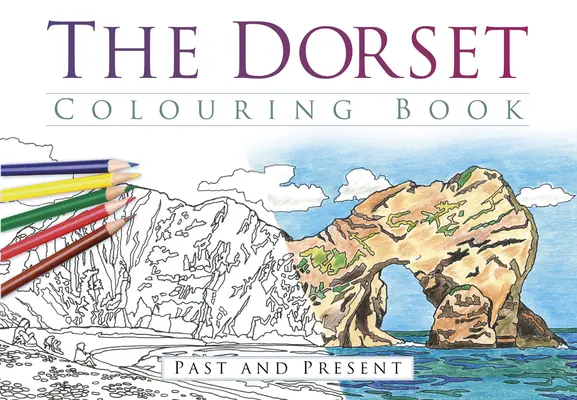Das Dorset-Malbuch: Vergangenheit und Gegenwart - The Dorset Colouring Book: Past and Present