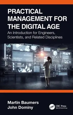 Praktisches Management für das digitale Zeitalter: Eine Einführung für Ingenieure, Naturwissenschaftler und andere Disziplinen - Practical Management for the Digital Age: An Introduction for Engineers, Scientists, and Other Disciplines