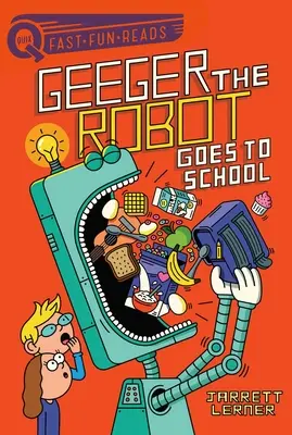 Geeger, der Roboter, geht zur Schule: Geeger der Roboter - Geeger the Robot Goes to School: Geeger the Robot
